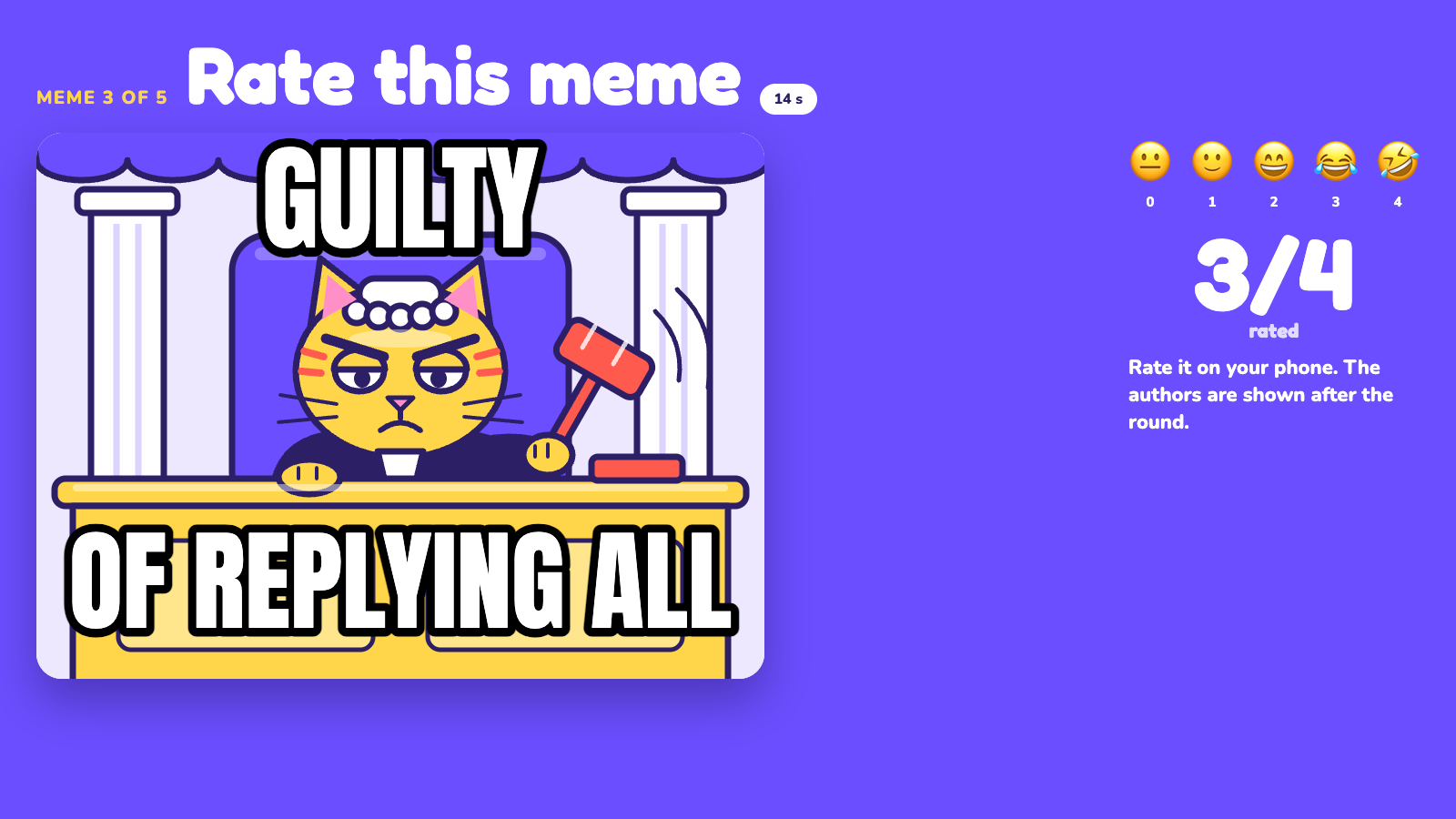 The memes appear one at a time, and the others rate each one.